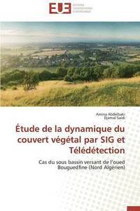 bokomslag Étude de la Dynamique Du Couvert Végétal Par Sig Et Télédétection