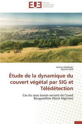 Etude de la Dynamique Du Couvert Vegetal Par Sig Et Teledetection 1