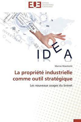 bokomslag La Propri t  Industrielle Comme Outil Strat gique