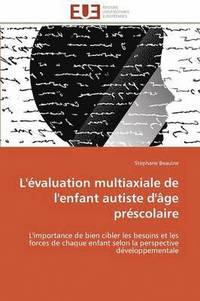 bokomslag L' valuation Multiaxiale de l'Enfant Autiste d' ge Pr scolaire