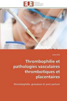 Thrombophilie Et Pathologies Vasculaires Thrombotiques Et Placentaires 1