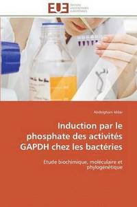 bokomslag Induction Par Le Phosphate Des Activit s Gapdh Chez Les Bact ries