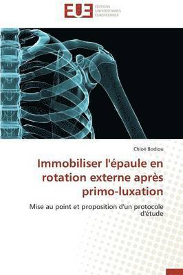 bokomslag Immobiliser l' paule En Rotation Externe Apr s Primo-Luxation