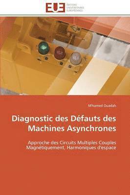 bokomslag Diagnostic Des D fauts Des Machines Asynchrones