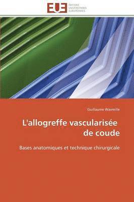 bokomslag L'Allogreffe Vascularise de Coude