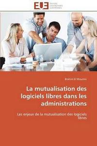 bokomslag La Mutualisation Des Logiciels Libres Dans Les Administrations