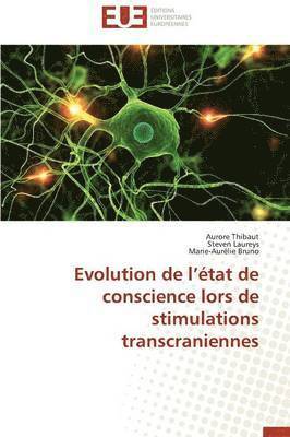 Collectif, Aurore Thibaut, Steven Laureys, Marie-Aurélie Bruno - Evolution de L �tat de Conscience Lors de Stimulations Transcraniennes, Häftad