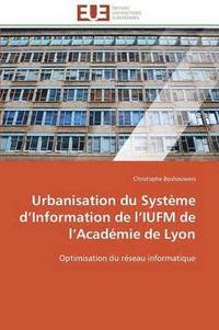 bokomslag Urbanisation Du Syst me D Information de L Iufm de L Acad mie de Lyon
