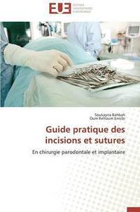 bokomslag Guide Pratique Des Incisions Et Sutures