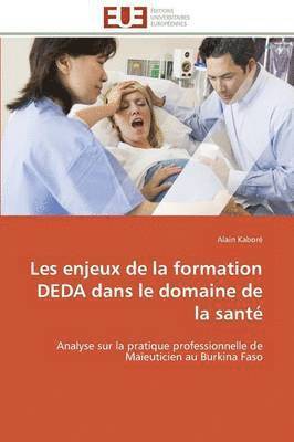 Kabore-A, KABORE-A, Alain Kaboré - Les Enjeux de la Formation Deda Dans Le Domaine de la Santé, Häftad