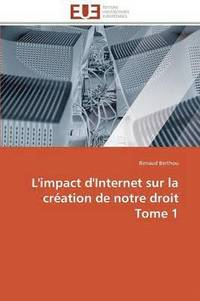 bokomslag L'impact d'internet sur la création de notre droit tome 1