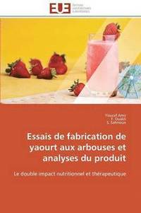bokomslag Essais de Fabrication de Yaourt Aux Arbouses Et Analyses Du Produit