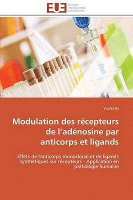 bokomslag Modulation Des Récepteurs de L Adénosine Par Anticorps Et Ligands