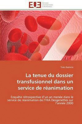 bokomslag La Tenue Du Dossier Transfusionnel Dans Un Service de R animation