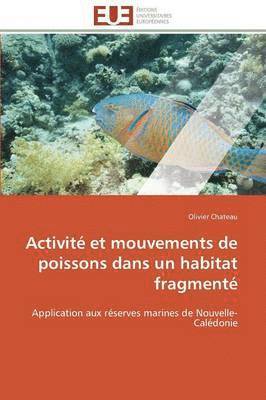 bokomslag Activit  Et Mouvements de Poissons Dans Un Habitat Fragment 