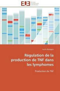 bokomslag R gulation de la Production de Tnf Dans Les Lymphomes