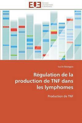 bokomslag Rgulation de la Production de Tnf Dans Les Lymphomes