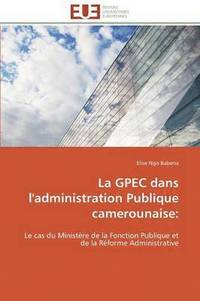 bokomslag La Gpec Dans l'Administration Publique Camerounaise