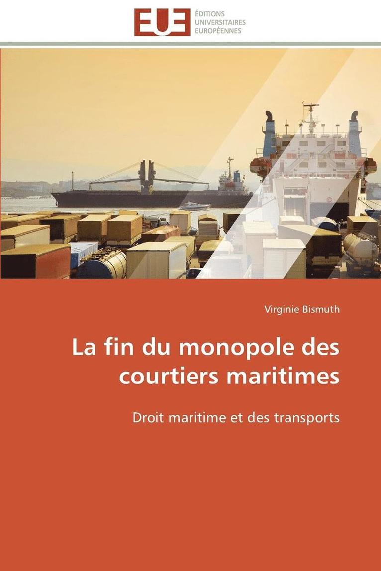 La Fin Du Monopole Des Courtiers Maritimes 1