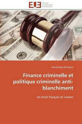 Finance Criminelle Et Politique Criminelle Anti-Blanchiment 1