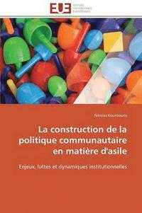 bokomslag La Construction de la Politique Communautaire En Mati re d'Asile