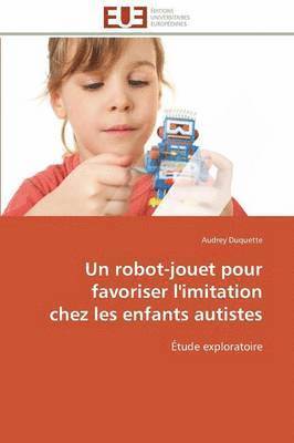 Un Robot-Jouet Pour Favoriser l'Imitation Chez Les Enfants Autistes 1