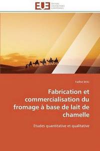bokomslag Fabrication Et Commercialisation Du Fromage   Base de Lait de Chamelle