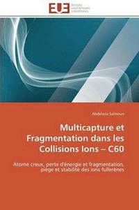 bokomslag Multicapture Et Fragmentation Dans Les Collisions Ions C60