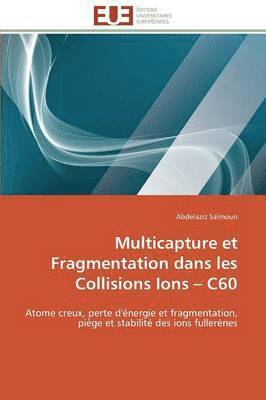 Multicapture Et Fragmentation Dans Les Collisions Ions C60 1