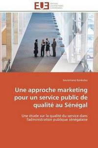 bokomslag Une Approche Marketing Pour Un Service Public de Qualit  Au S n gal