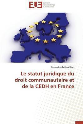 Le Statut Juridique Du Droit Communautaire Et de la Cedh En France 1