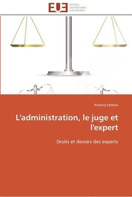 L'administration, le juge et l'expert