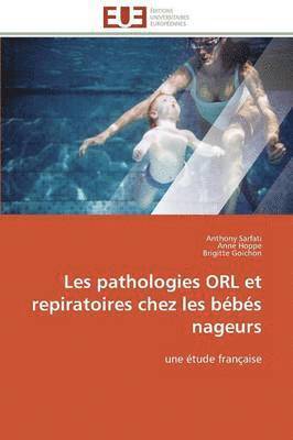 bokomslag Les Pathologies Orl Et Repiratoires Chez Les Bbs Nageurs