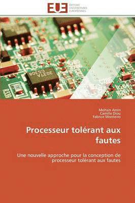 Collectif, Mohsin Amin, Camille Diou, Fabrice Monteiro - Processeur Tolérant Aux Fautes, Häftad