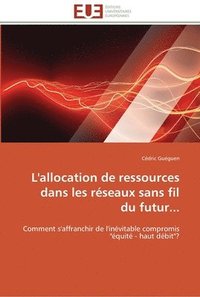 bokomslag L'allocation de ressources dans les réseaux sans fil du futur...