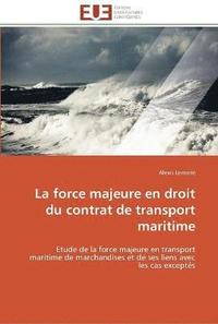 bokomslag La force majeure en droit du contrat de transport maritime
