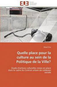 bokomslag Quelle Place Pour La Culture Au Sein de la Politique de la Ville?