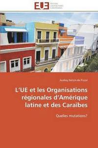 bokomslag L Ue Et Les Organisations R gionales D Am rique Latine Et Des Cara bes