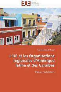 bokomslag L Ue Et Les Organisations Rgionales D Amrique Latine Et Des Carabes