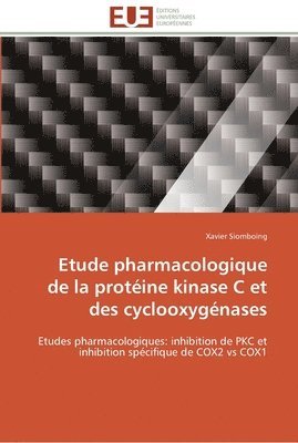 Etude pharmacologique de la proteine kinase c et des cyclooxygenases 1