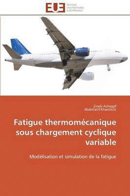 bokomslag Fatigue Thermomcanique Sous Chargement Cyclique Variable