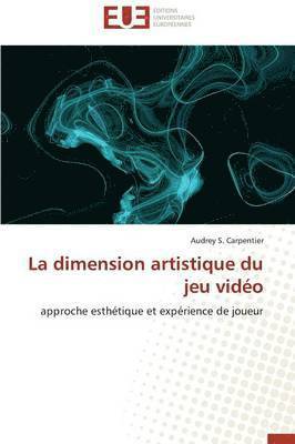 bokomslag La Dimension Artistique Du Jeu Vid?o