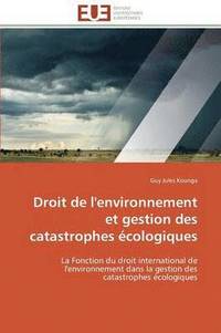 bokomslag Droit de l'Environnement Et Gestion Des Catastrophes  cologiques