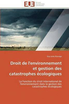 Droit de l'Environnement Et Gestion Des Catastrophes  cologiques 1