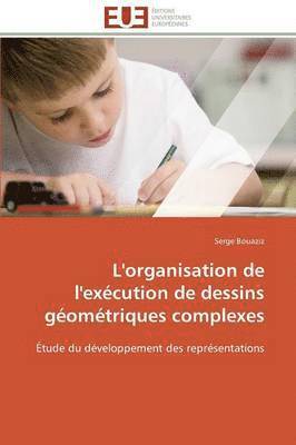 L'Organisation de l'Excution de Dessins Gomtriques Complexes 1