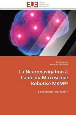 bokomslag La Neuronavigation ? L Aide Du Microscope Robotis? Mkm(r)