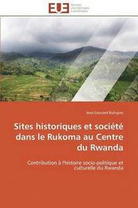 bokomslag Sites Historiques Et Soci t  Dans Le Rukoma Au Centre Du Rwanda