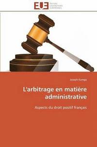 bokomslag L'Arbitrage En Mati?re Administrative