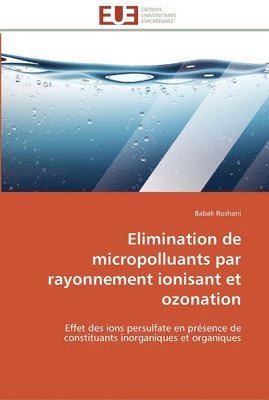 Elimination de micropolluants par rayonnement ionisant et ozonation 1
