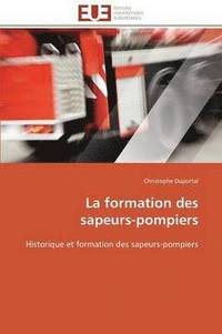 bokomslag La Formation Des Sapeurs-Pompiers